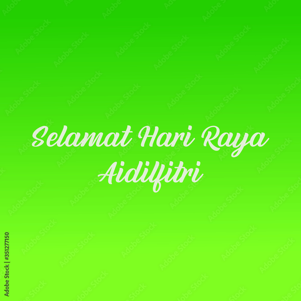 Word Selamat Hari Raya Aidilfitri in Malay, in English is Eid Mubarak with green gradient background. Word Selamat Hari Raya Aidilfitri in Malay, in English is Eid Mubarak with green gradient background.