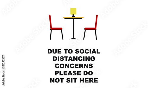 Due to social distancing concerns please do not sit here, Vector sigh illustration Restaurant or public seating safety measures 