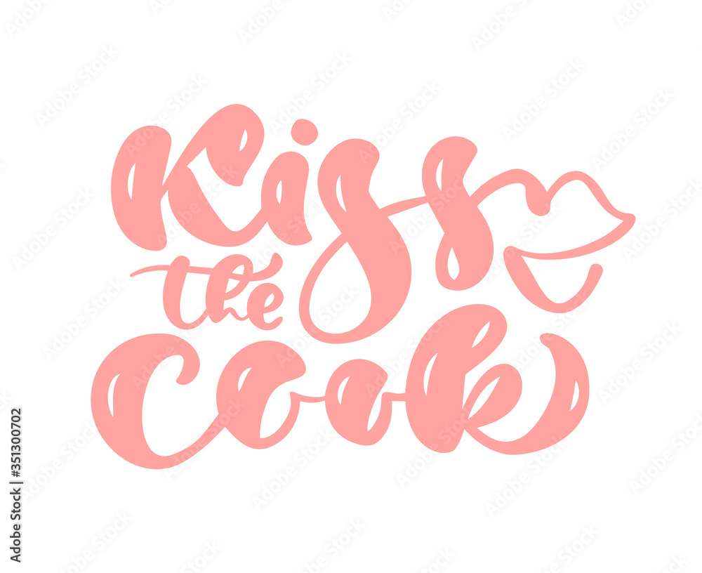 Kiss the cook vector calligraphy food text. Hand drawn lettering Quote design kitchen element. For restaurant, cafe, or poster Kiss the cook vector calligraphy food text. Hand drawn lettering Quote design kitchen element. For restaurant, cafe, or poster