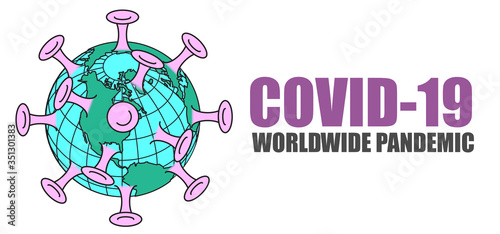 A graphic representation of COVID-19 a worldwide pandemic. For print or web use.  