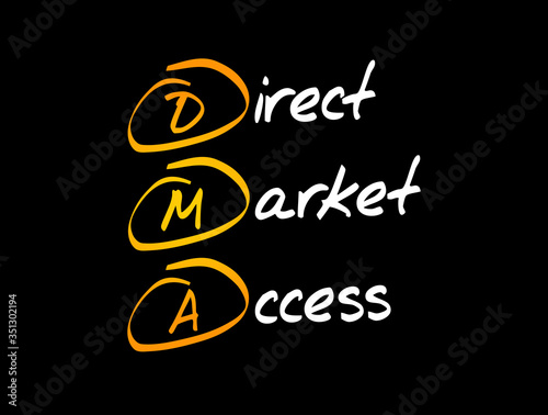 DMA - Direct Market Access acronym, business concept background