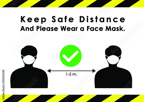 Keep safe distance and Please Wear a Face Mask, Caution sign, Concept during COVID-19, Vector Illustration EPS10. photo