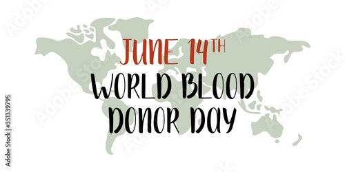 Blood donation. World blood donor day, June 14. World map. Health care