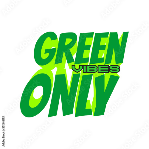 vibes, hand lettering, go green quotes, green vibes, hand lettered, isolated, card, calligraphy, reuse, typography, reduce, lifestyle, clean, banner, sticker, graphic, world, air, waste, illustration,