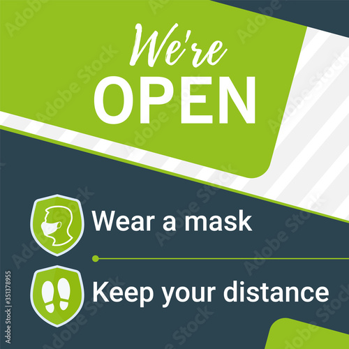 Keep your distance and wear a mask. Green poster sign We are open. The banner is suitable for businesses after a coronavirus quarantine. Stock vector image