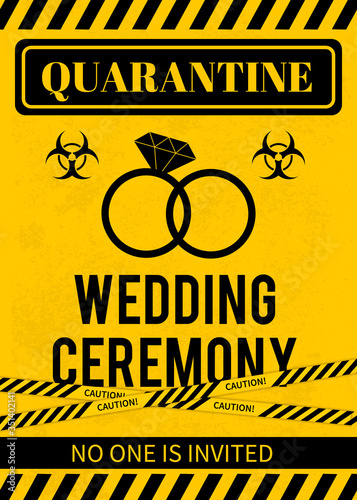 Quarantine Wedding sign with Biohazard symbol and caution tape. Social Distancing Wedding concept. Coronavirus COVID-19 Pandemic. Vector template for typography poster, banner, flyer, postcard.