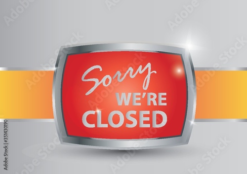 sorry we are closed signboard