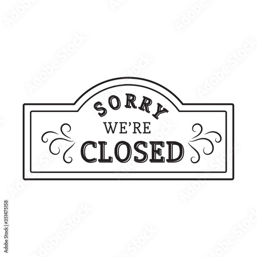 sorry we are closed label