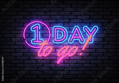 One Day to go neon banner vector design template. One Day Sale light banner, design element, night bright advertising, bright sign. Vector illustration