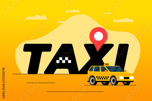 Taxi ordering and navigation service adertising poster concept. Geotag gps location pin arrival address on big inscription and yellow cab. Get taxicab flat horizontal banner vector illustration