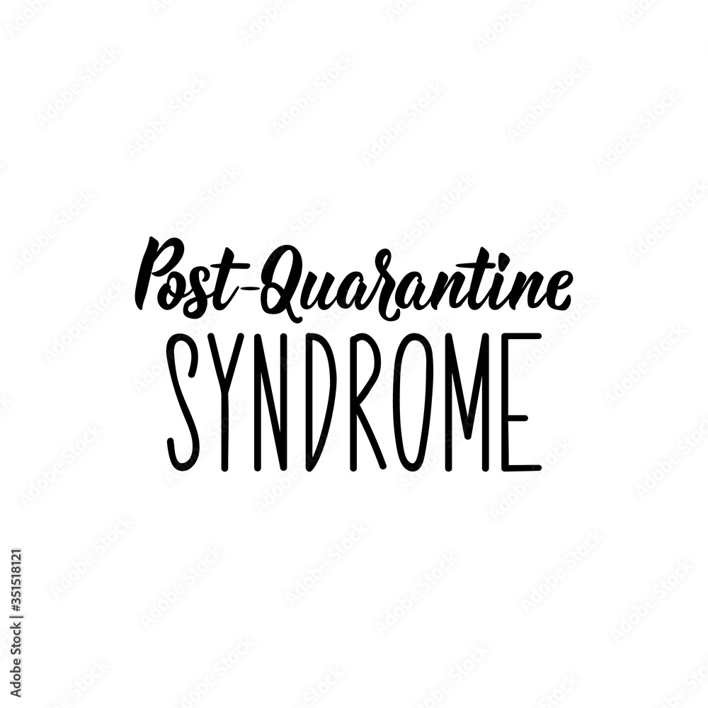 Post-quarantine syndrome. Calligraphy vector illustration. Lettering. Ink illustration.