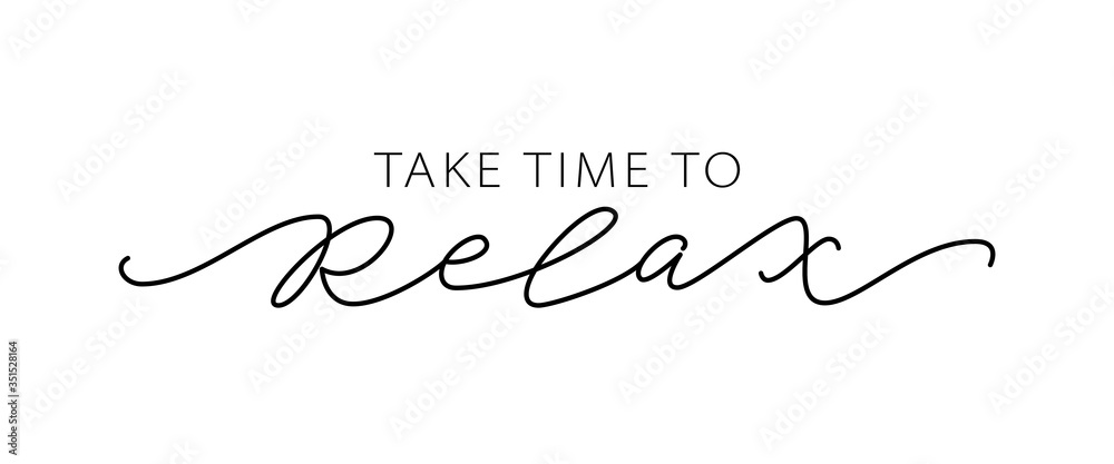 TAKE TIME TO RELAX. Motivation Quote Modern calligraphy text love yourself and relax. Design print for t shirt, pin label, badges, sticker, greeting card, banner. Vector illustration. ego TAKE TIME TO RELAX. Motivation Quote Modern calligraphy text love yourself and relax. Design print for t shirt, pin label, badges, sticker, greeting card, banner. Vector illustration. ego