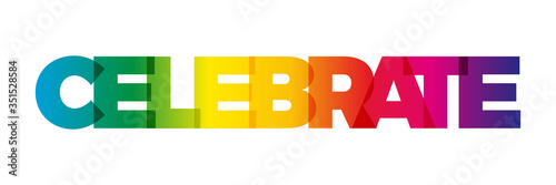 The word Celebrate. Vector banner with the text colored rainbow.
