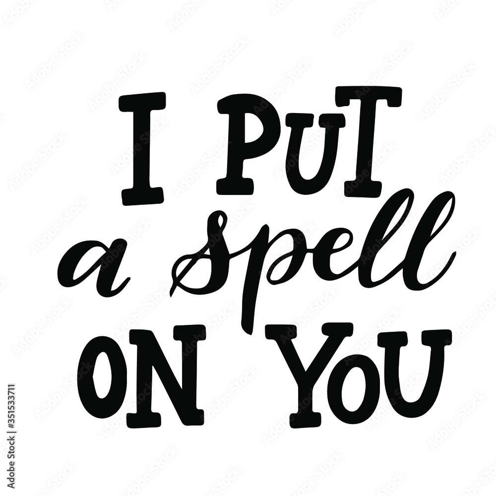 I put a spell on you.Trendy typographic Halloween handlettering illustration. Could be used as part of design for  greeting cards, flyers, poster or party invitations. Isolated on white. Vector.