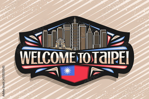 Vector logo for Taipei, black decorative sticker with line illustration of famous taipei city scape on evening sky background, art design fridge magnet with unique letters for words welcome to taipei.