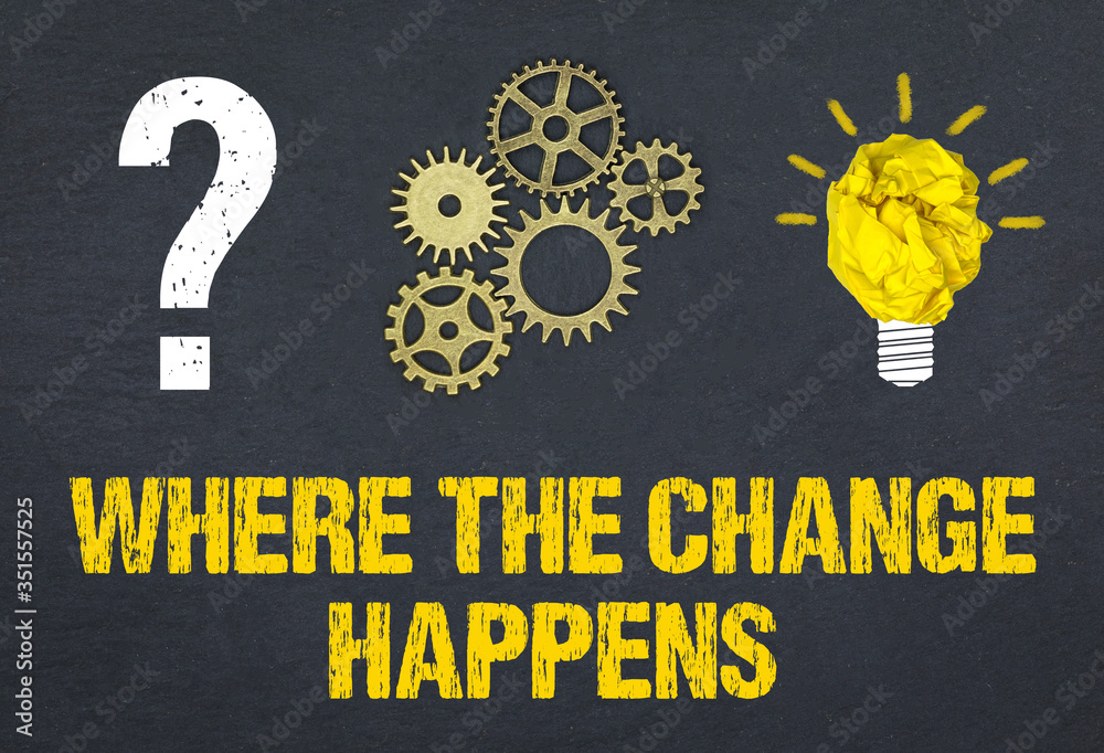 Obraz premium Where the change happens