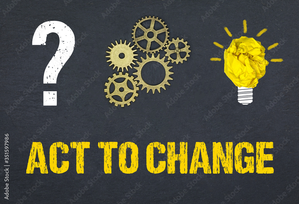 Obraz premium Act to change