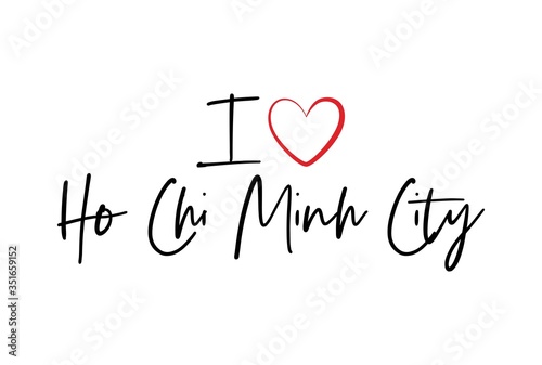 I love Ho Chi Minh City calligraphy vector design