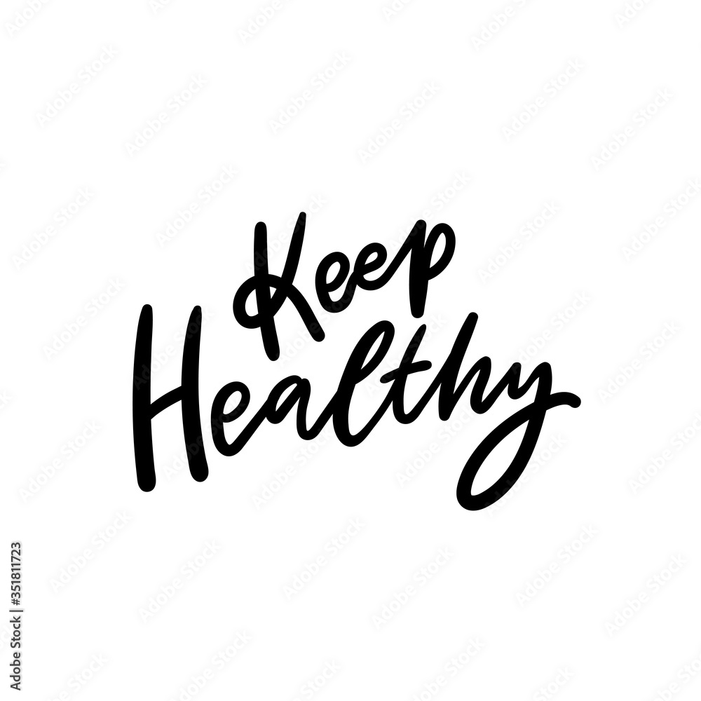 Keep healthy hand drawn lettering slogan for print, card, sticker. Healthy lifestyle phrase.