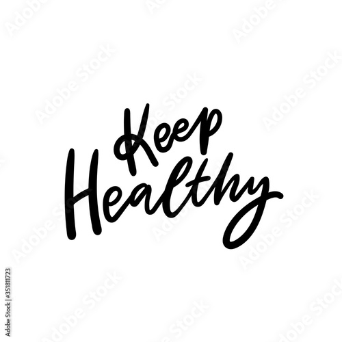 Keep healthy hand drawn lettering slogan for print  card  sticker. Healthy lifestyle phrase.