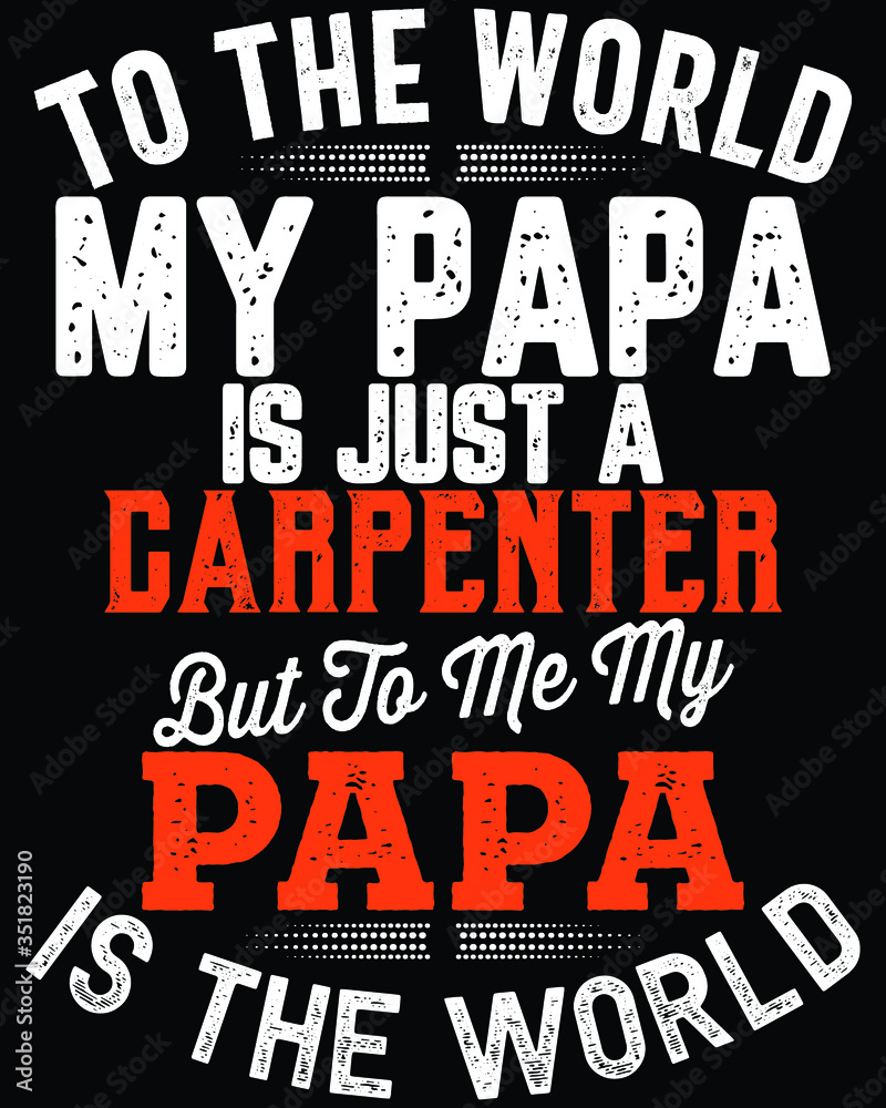 Father's day t-shirt for the son/daughter of a carpenter and football carpenter also