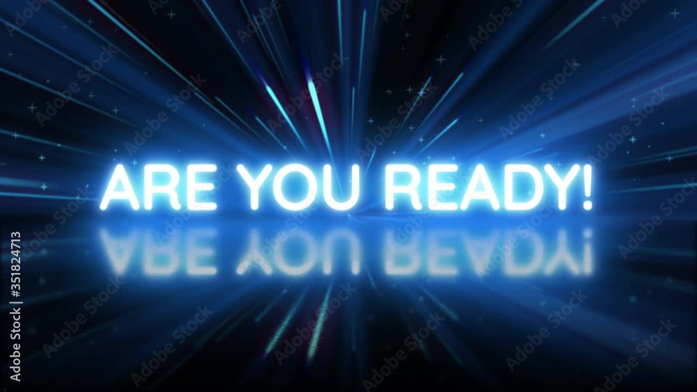 The words Are you ready, appearing text message reveal with futuristic light rays background. Are you ready bright blue neon light with reflection on the floor. The words Are you ready, appearing text message reveal with futuristic light rays background. Are you ready bright blue neon light with reflection on the floor.