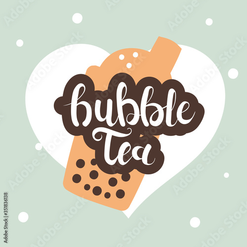 Bubble tea cup with lettering. Cute Asian boba milk and juice tea icons. Can be used for poster, logo, web, coffee shop banner. Pearl milk tea in hand drawn style. Nai cha drink doodle vector.