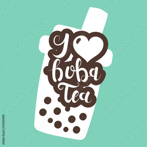 Boba tea cup with lettering. Cute Asian bubble milk and juice tea icons. Can be used for poster, logo, web, coffee shop banner. Pearl milk tea in hand drawn style. Nai cha drink doodle vector.