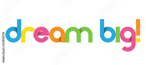 DREAM BIG! colorful vector geometric type banner