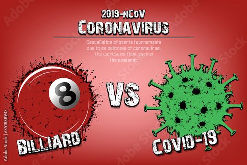 Banner billiard vs covid-19 made of blots. Billiard ball against coronavirus sign. Cancellation of sports tournaments. Pattern design. The worldwide fight against the pandemic. Vector illustration photo