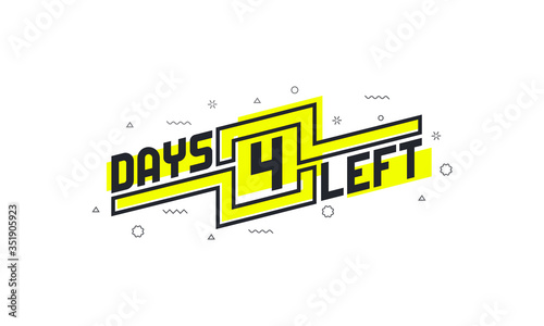 4 days left countdown sign for sale or promotion.
