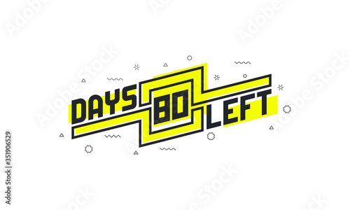 80 days left countdown sign for sale or promotion.