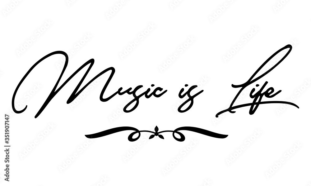 Music is Life Cursive Calligraphy Black Color Text On White Background Music is Life Cursive Calligraphy Black Color Text On White Background
