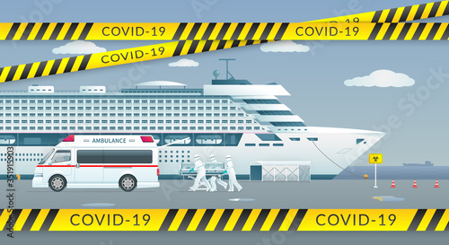 Cruise ship is infected by COVID-19 is moored in the port and a group of medics is transporting an infected patient to an ambulance also there are safety tapes.