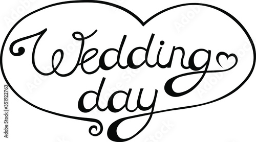 wedding day vector text on a white background. An illustration of calligraphy with the inscription EPS10