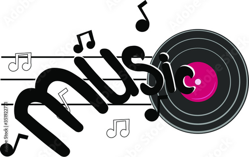 "music" hand lettering. with a vinyl record and notes. vector illustration.