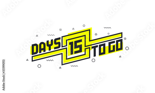 15 days to go countdown sign for sale or promotion.