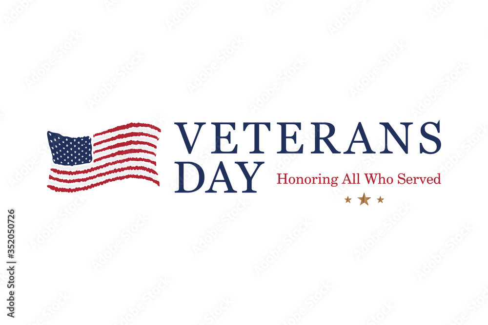 Veterans Day. Honoring all who served. Emblem with American flag and congratulation on white background. National American holiday event. Flat vector illustration EPS10 Veterans Day. Honoring all who served. Emblem with American flag and congratulation on white background. National American holiday event. Flat vector illustration EPS10