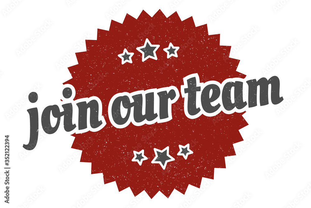 join our team sign. join our team round vintage retro label. join our team join our team sign. join our team round vintage retro label. join our team