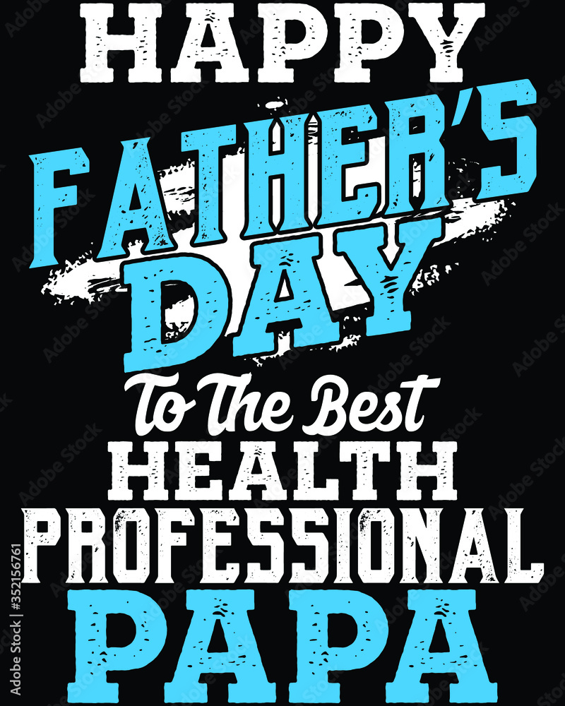 Father's day t-shirt for the son/daughter of a health professional