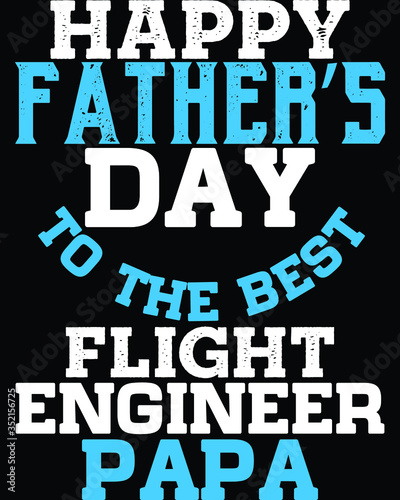 Father's day t-shirt for the son/daughter of a flight engineer