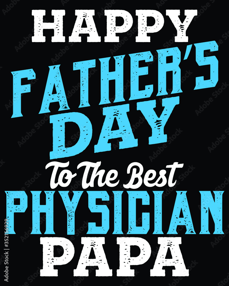 Father's day t-shirt for the son/daughter of a physician