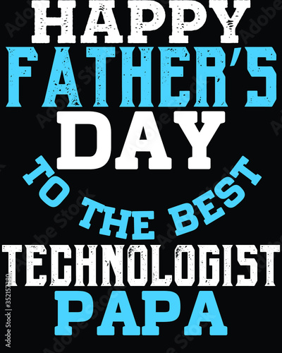 Father's day t-shirt for the son/daughter of technologist