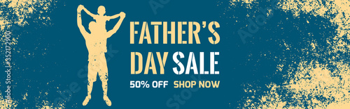 Father’s Day panoramic sale banner with grunge effect and silhouette of dad and son. Poster with retro  texture. Concept with a man and a child on the shoulders. Vector illustration with copy space.