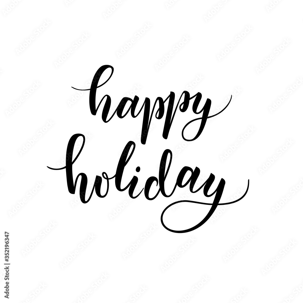 Happy Holiday. Lettering written by hand.