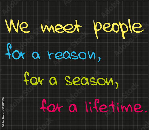 We meet people for a reason, season, lifetime