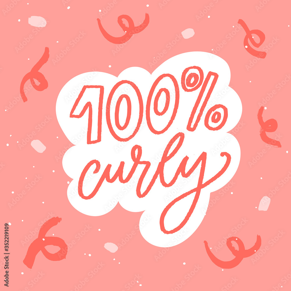 100 percent curly. Funny quote about naturally wavy or curly hair type. Pink handwritten text on abstract background.