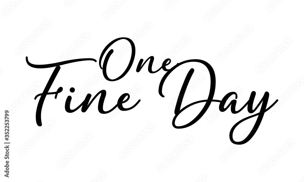 One Fine Day Cursive Calligraphy Black Color Text On White Background