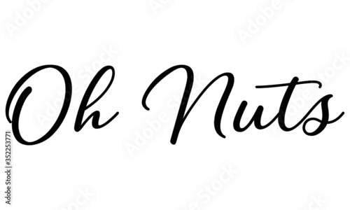 Oh Nuts Cursive Calligraphy Black Color Text On White Background