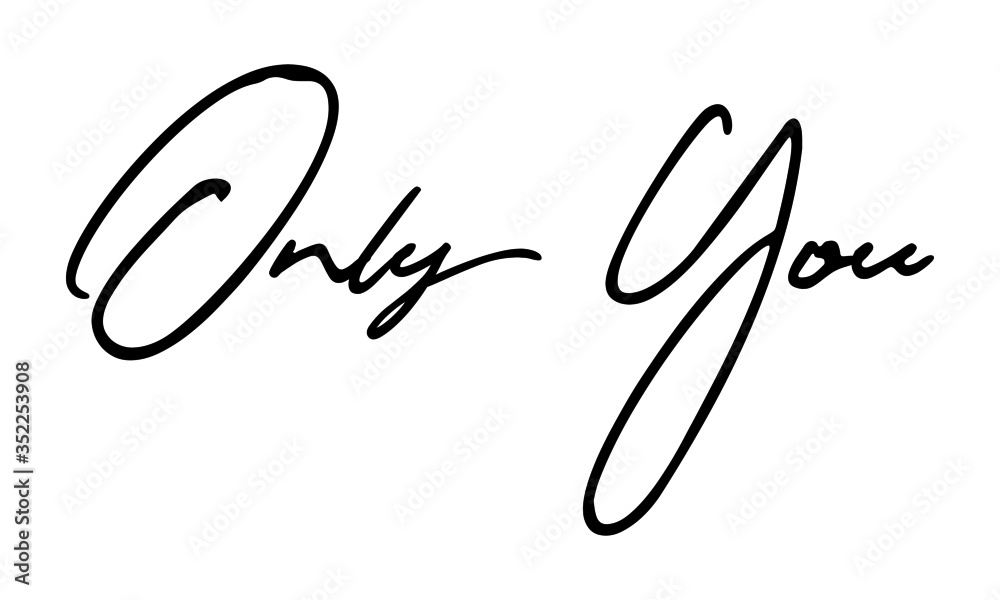Only You Cursive Calligraphy Black Color Text On White Background